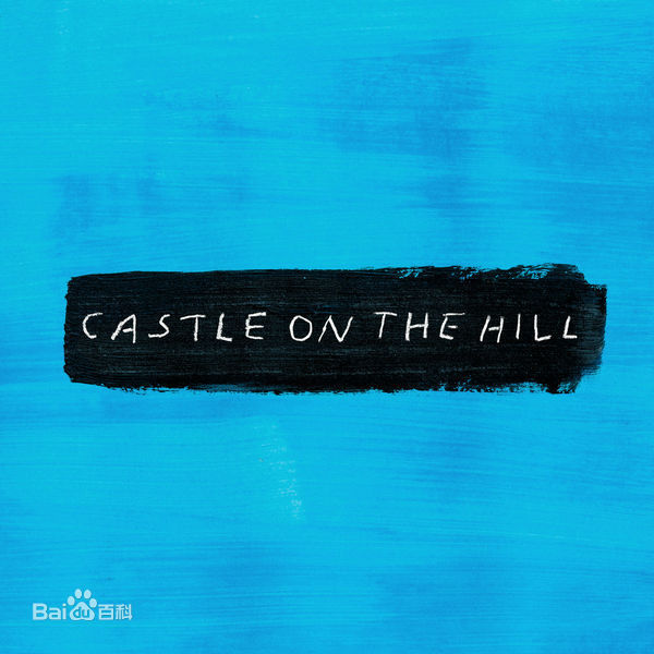 Castle on the Hill（山上的城堡）[Ed Sheeran（艾德·希蘭）]-Z0301